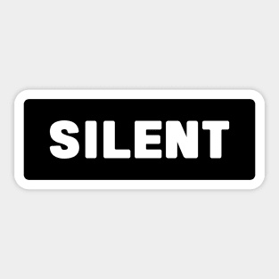 SILENT Sticker